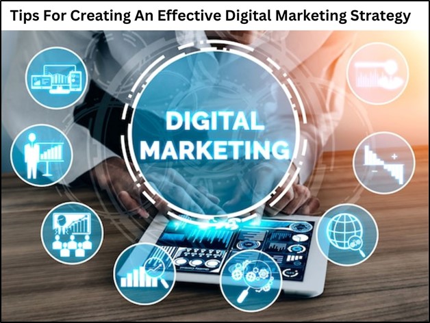 Tips for Creating an Effective Digital Marketing Strategy